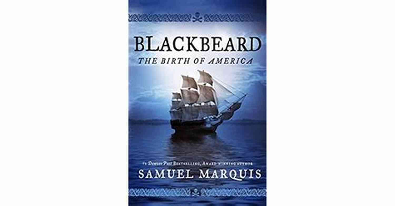 Blackbeard The Birth Of America – Unraveling The Legend Blackbeard: The Birth Of America
