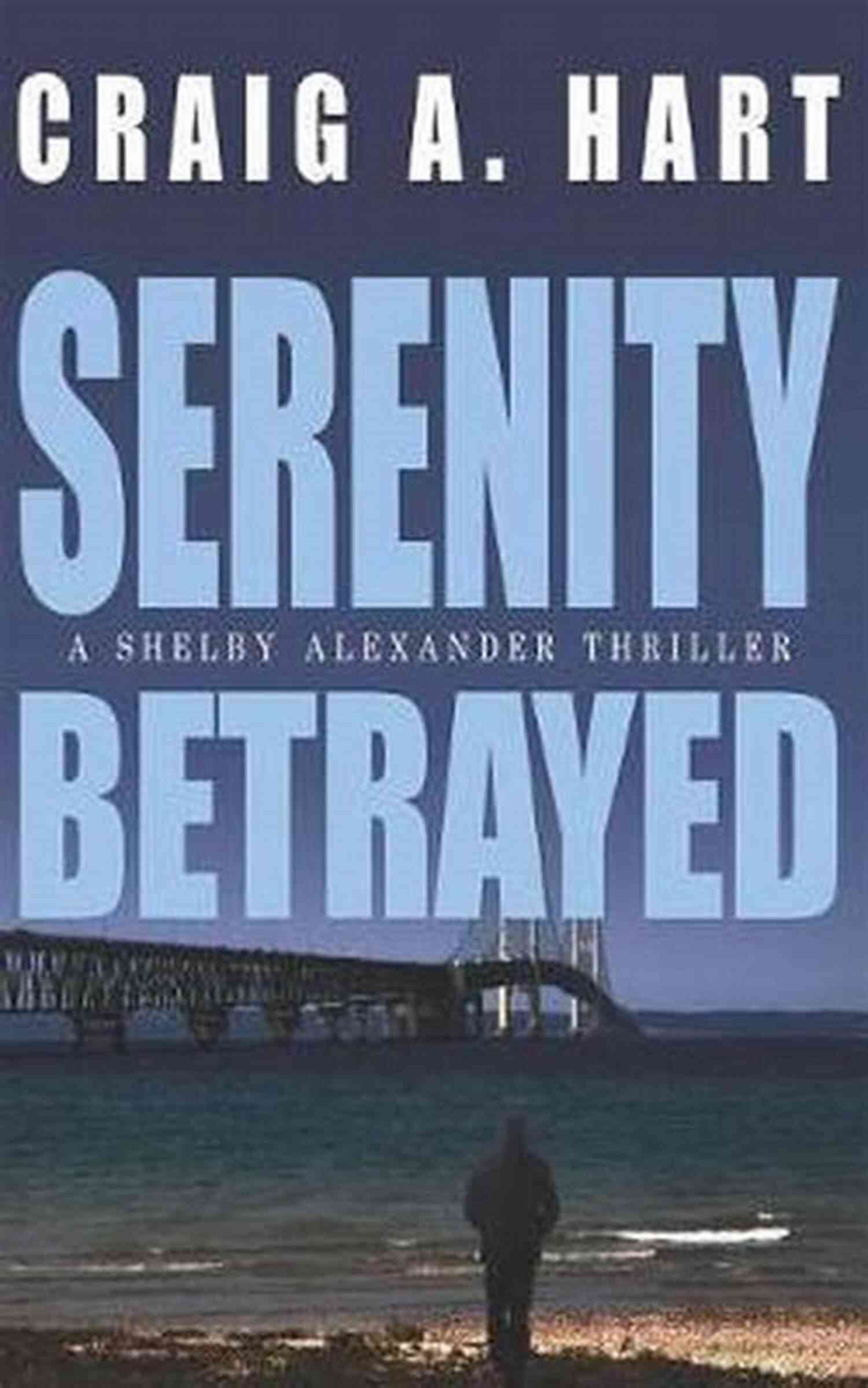 Buy Serenity The Shelby Alexander Thriller Serenity (The Shelby Alexander Thriller 1)