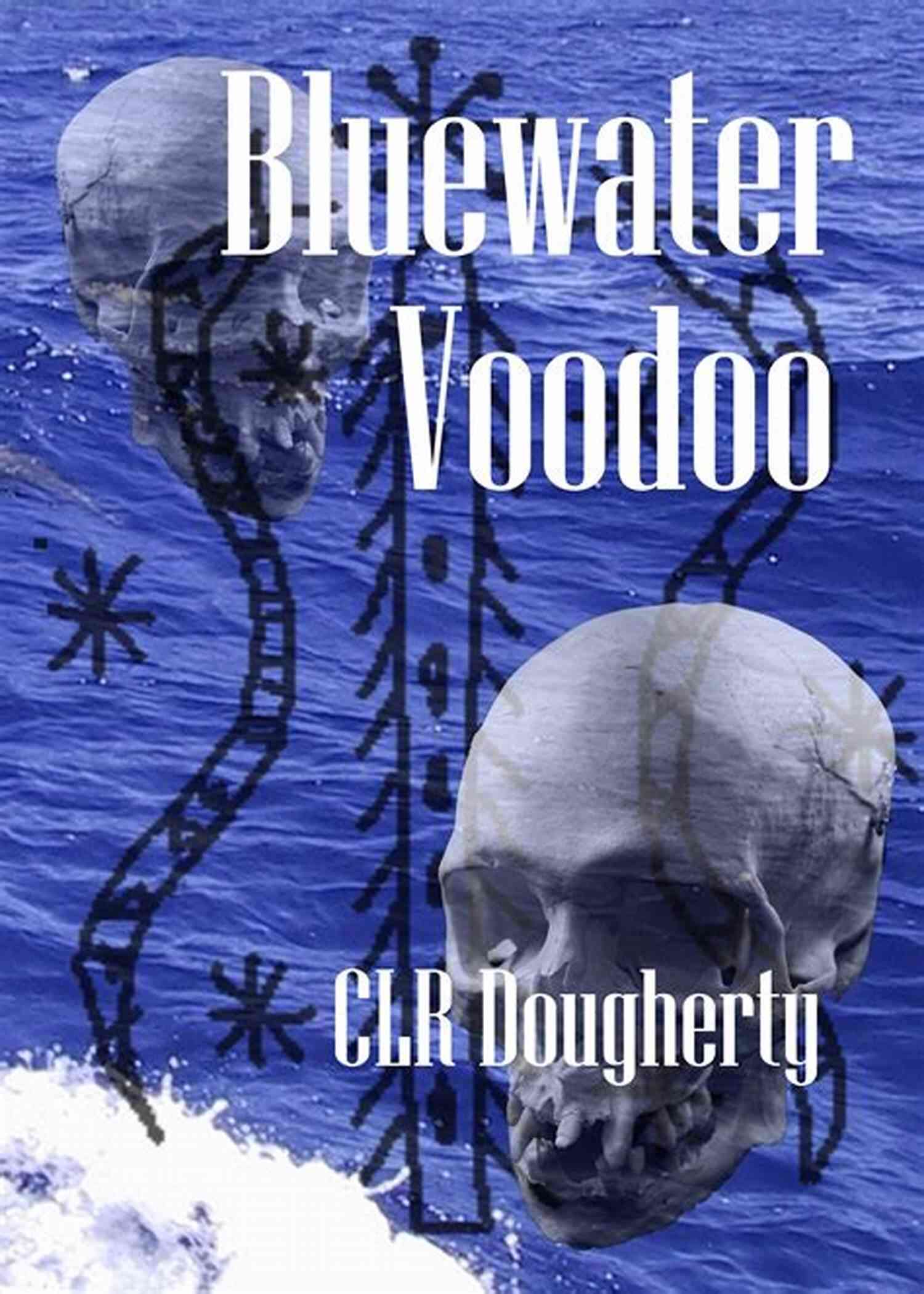 Caribbean Bluewater Thrillers Bluewater Voodoo: Mystery And Adventure In The Caribbean (Bluewater Thrillers 3)