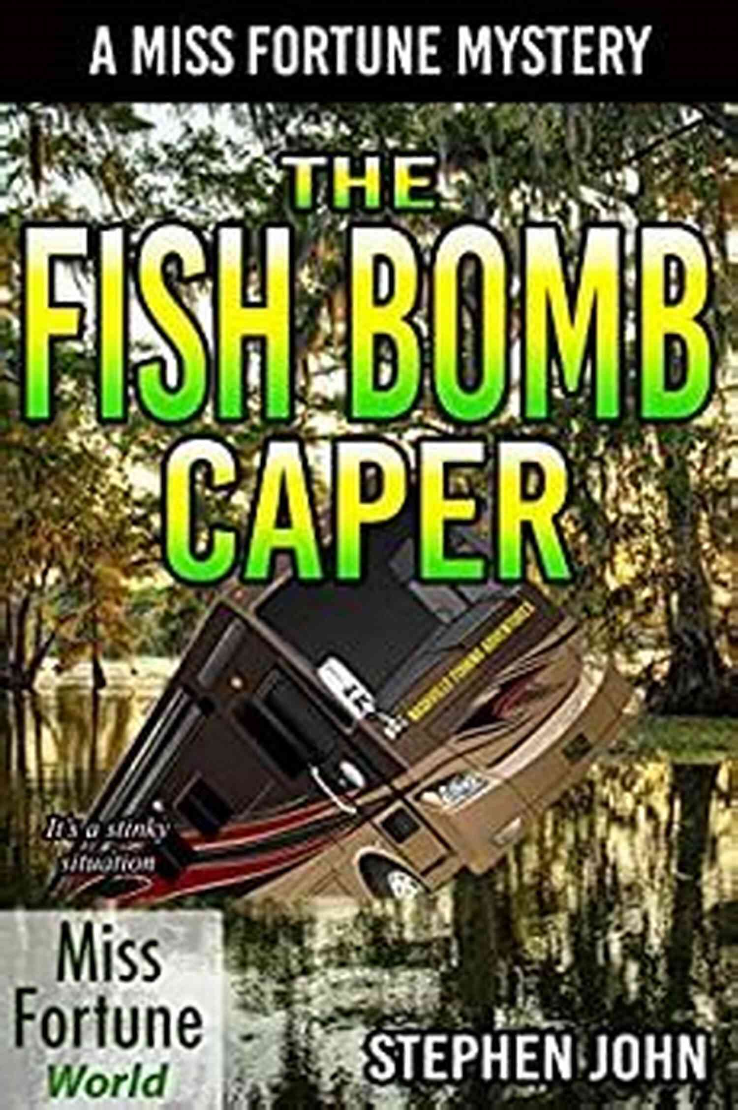 Discover The Thrilling World Of The Fish Bomb Caper Miss Fortune World The Fish Bomb Caper (Miss Fortune World)
