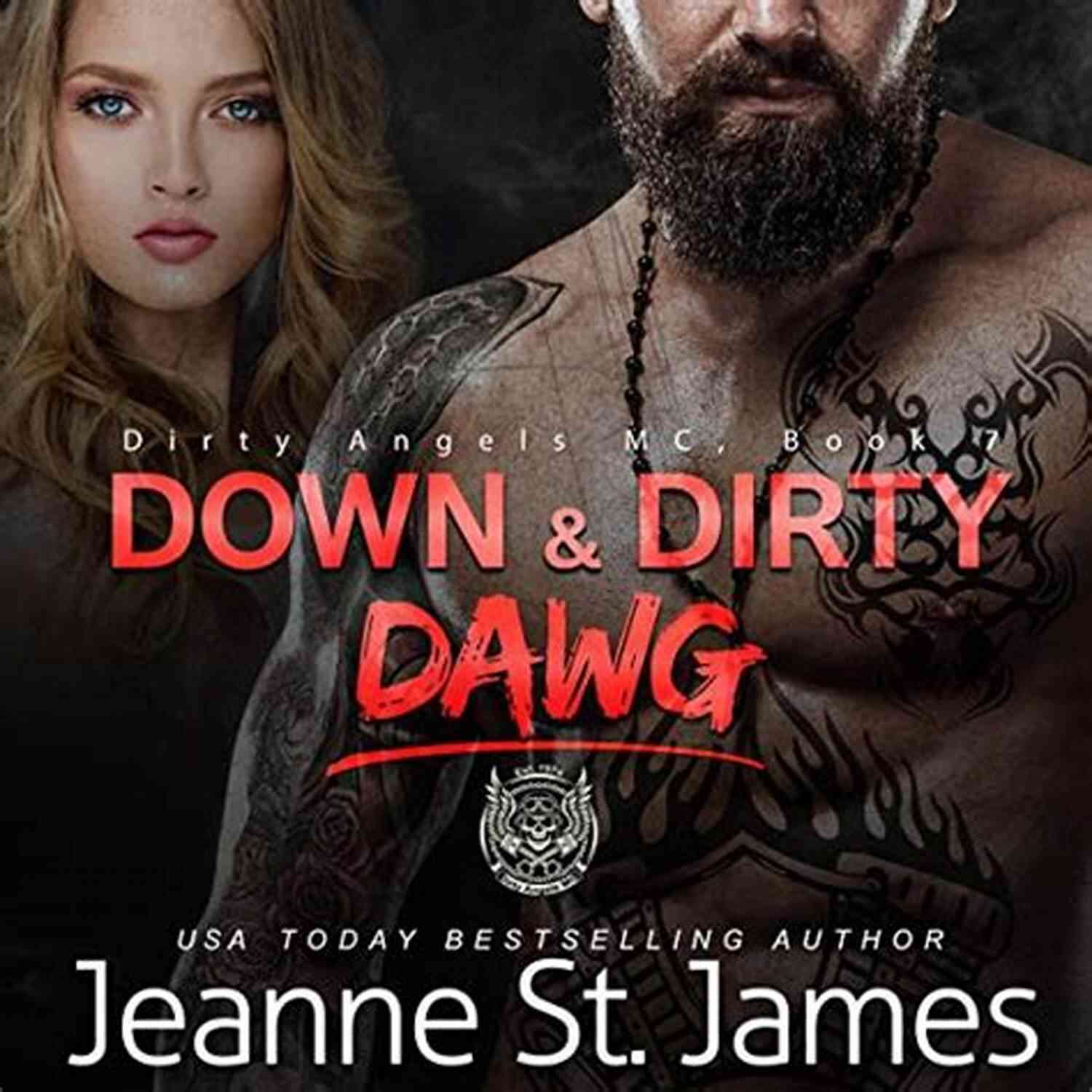 Down Dirty Dawg Dirty Angels MC The Ultimate Outlaw Biker Gang Down Dirty: Dawg (Dirty Angels MC 7)