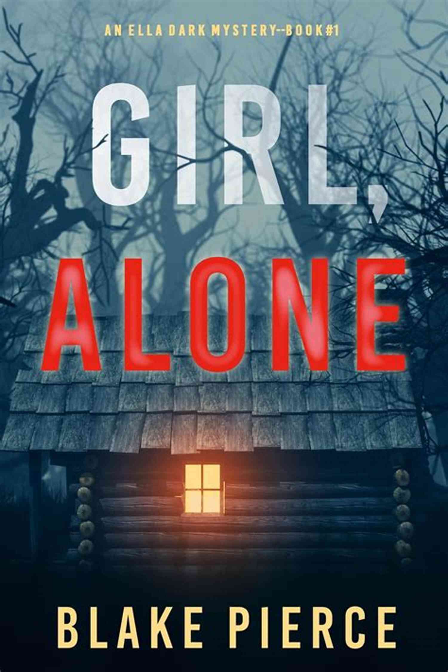 Ella Dark FBI Suspense Thriller Girl Alone Book Cover Girl Alone (An Ella Dark FBI Suspense Thriller 1)
