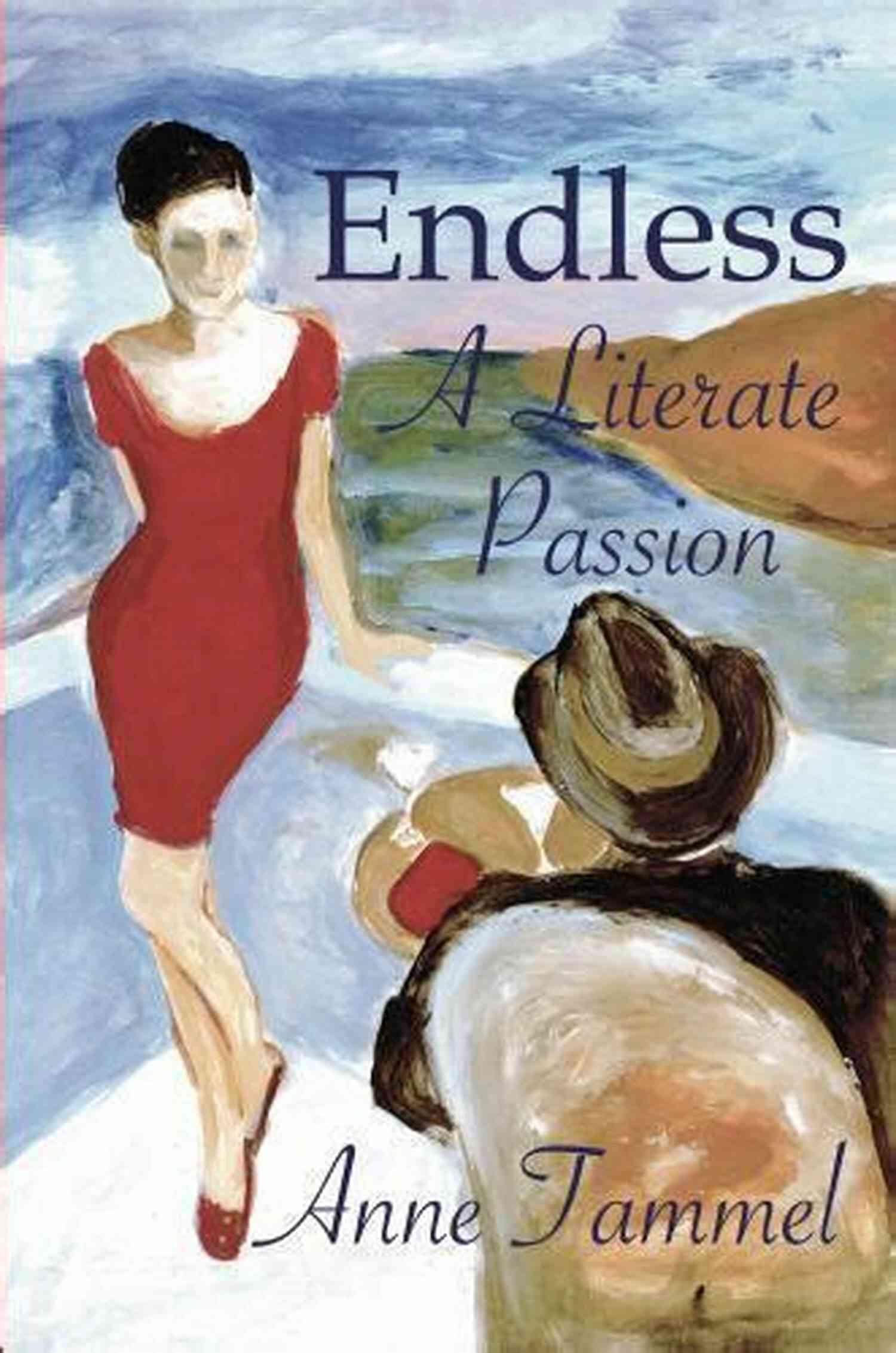 Endless Literate Passion Anne Tammel's Bookshelf Endless: A Literate Passion Anne Tammel