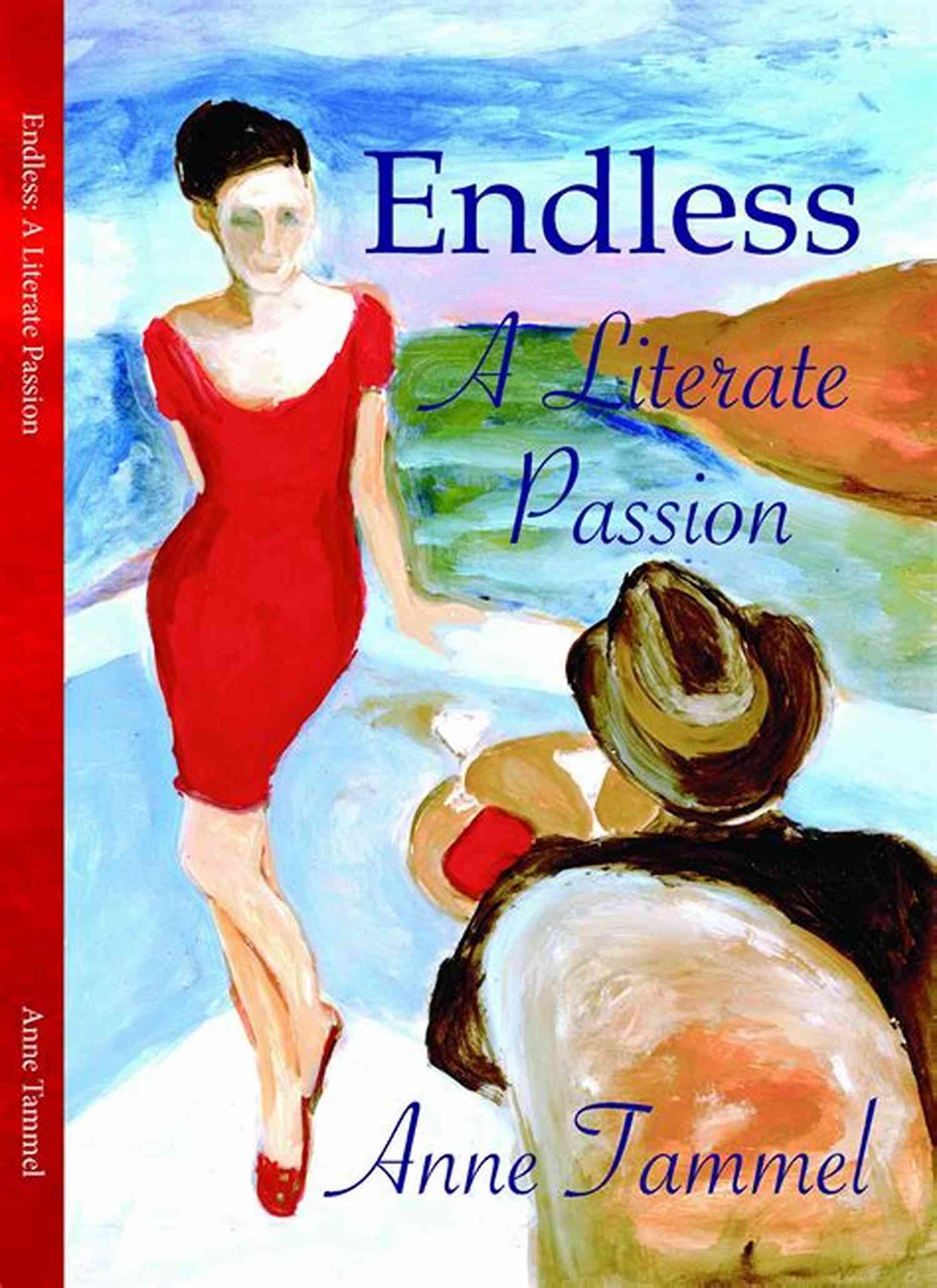 Endless Literate Passion Anne Tammel Endless: A Literate Passion Anne Tammel