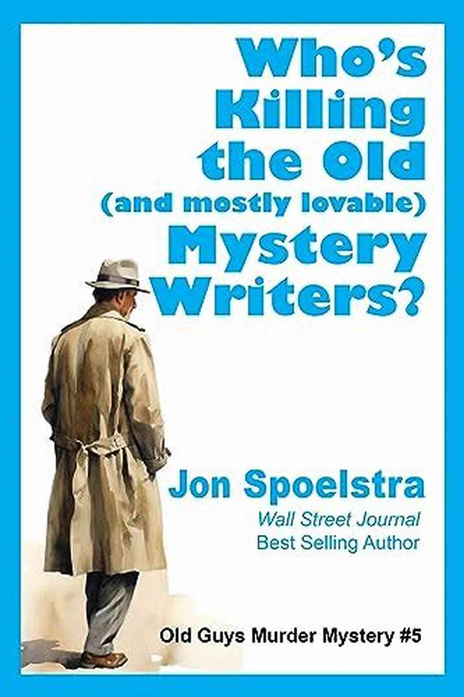 Old Guys Murder Mystery: Solving Crimes In Style Who S Killing All My Old Girlfriends: (Old Guys Murder Mystery #1)