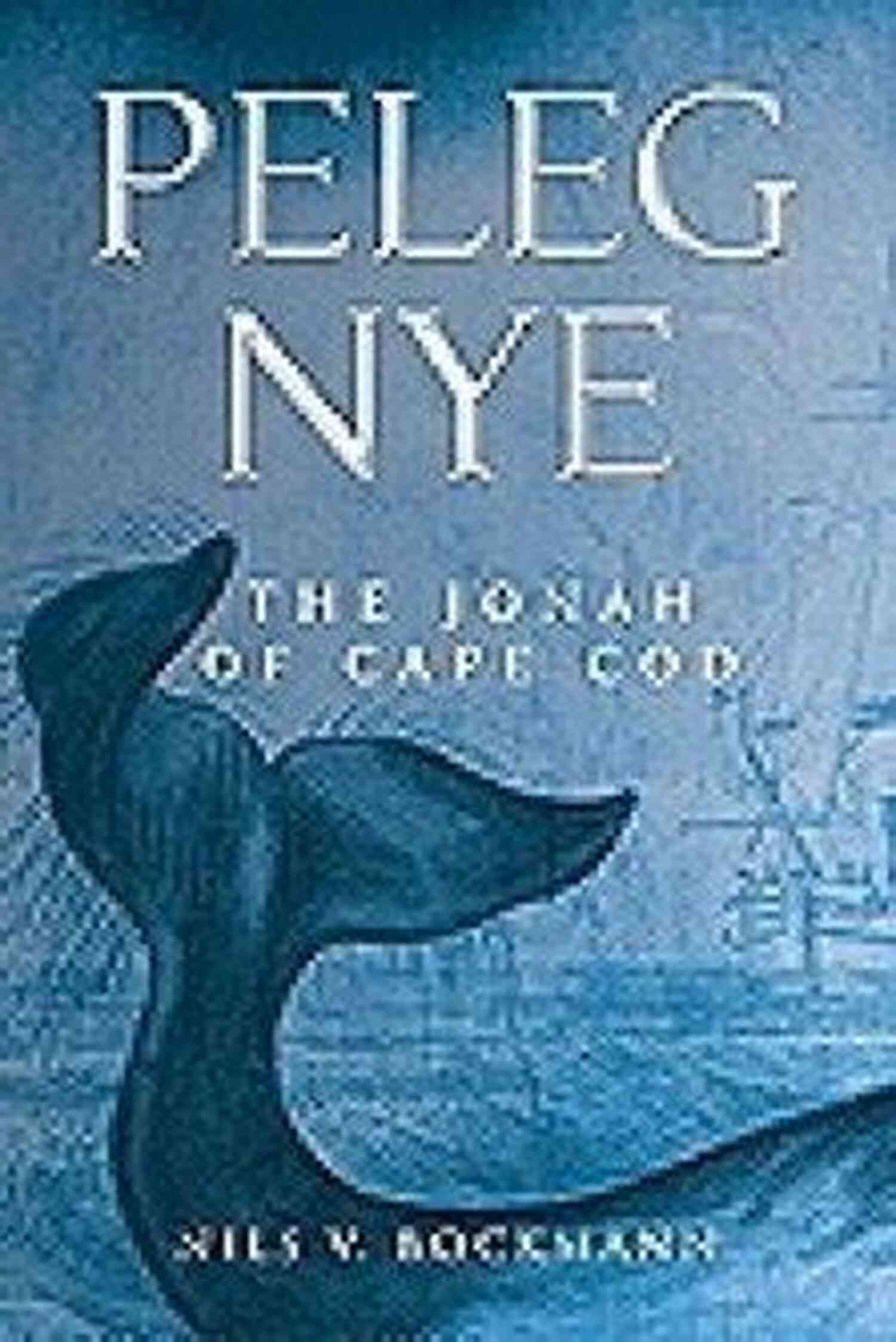 Peleg Nye Monument In Cape Cod Peleg Nye: The Jonah Of Cape Cod