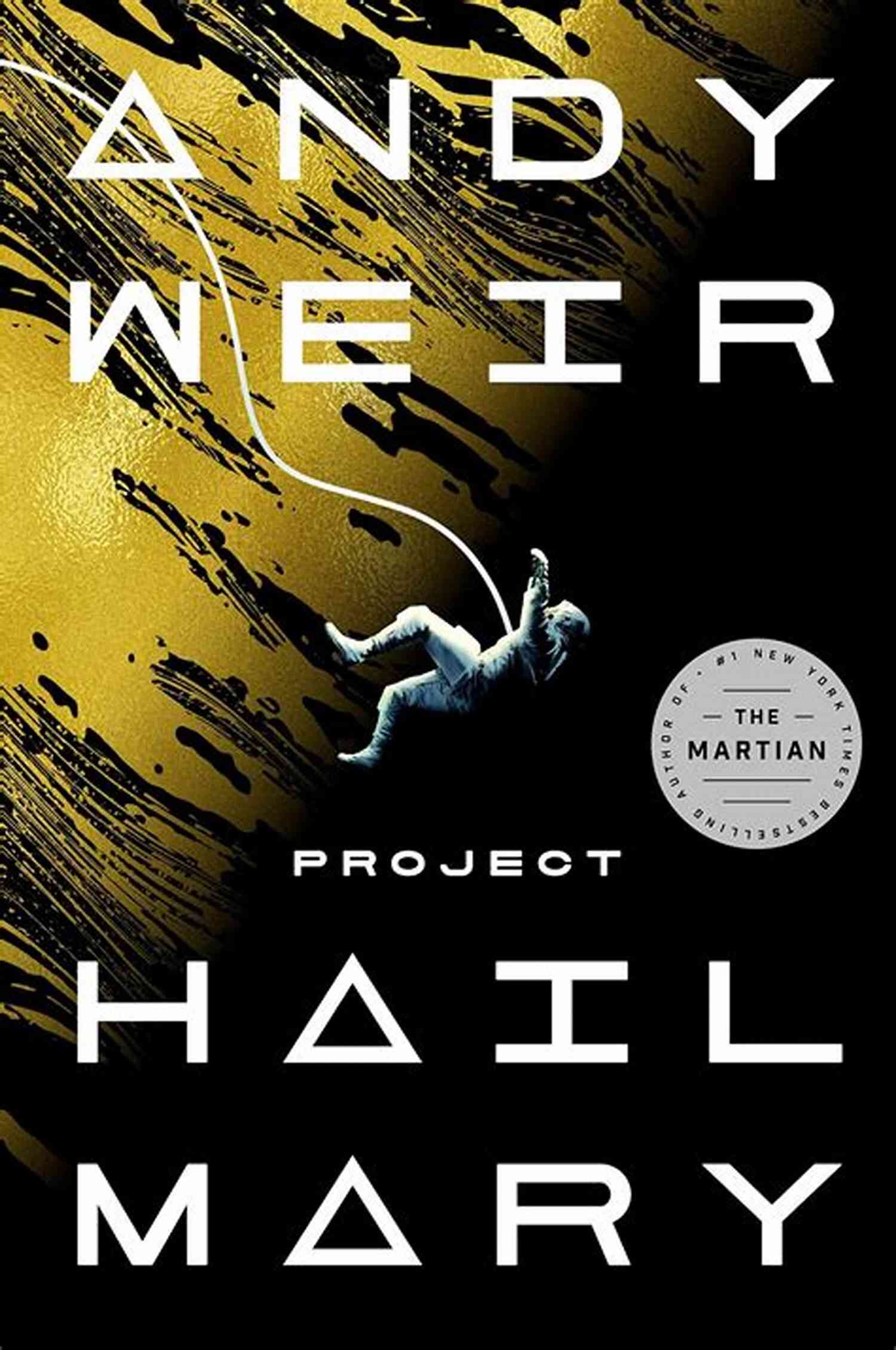 Project Hail Mary Novel: An Astronaut's Journey Through Space And Survival Project Hail Mary: A Novel