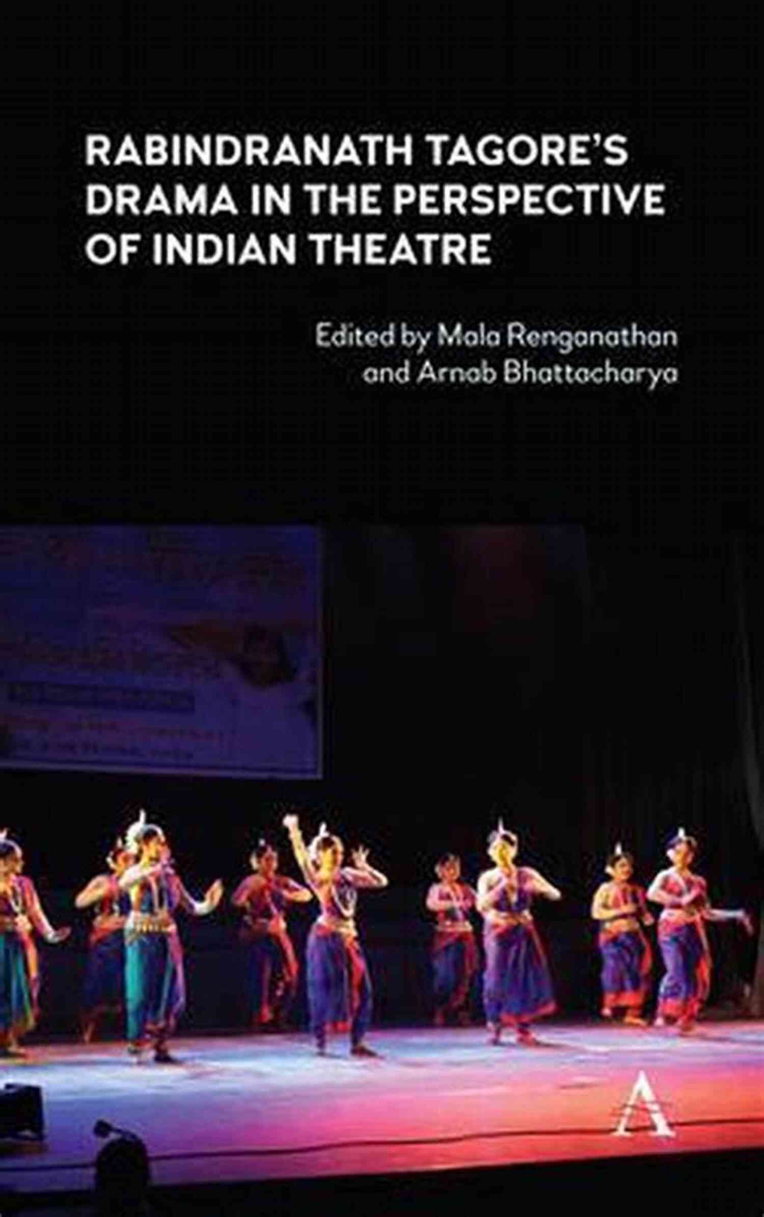 Rabindranath Tagore Drama Rabindranath Tagore S Drama In The Perspective Of Indian Theatre