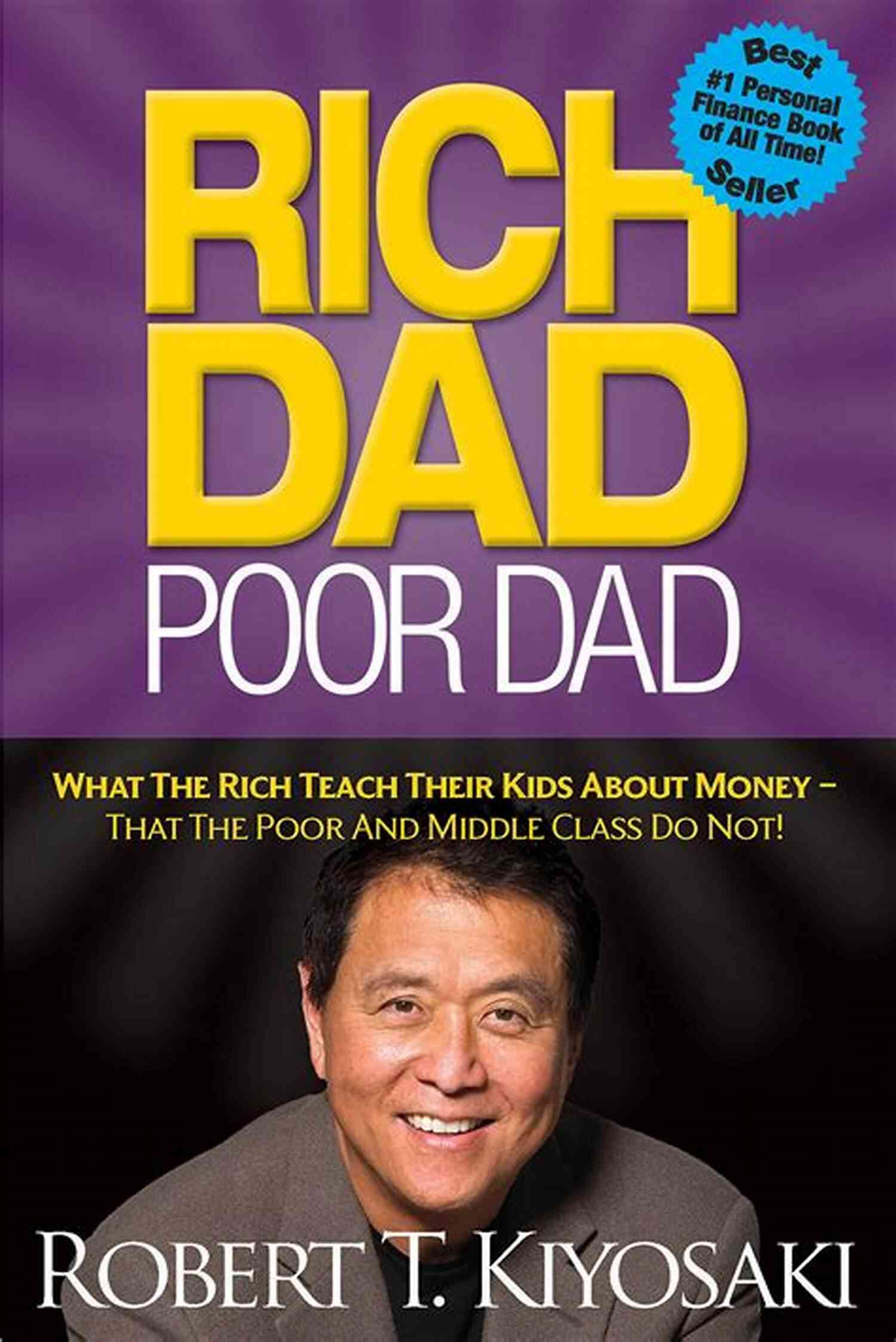 Rich Dad Poor Dad Book By Robert Kiyosaki Rich Dad Poor Dad: What The Rich Teach Their Kids About Money That The Poor And Middle Class Do Not