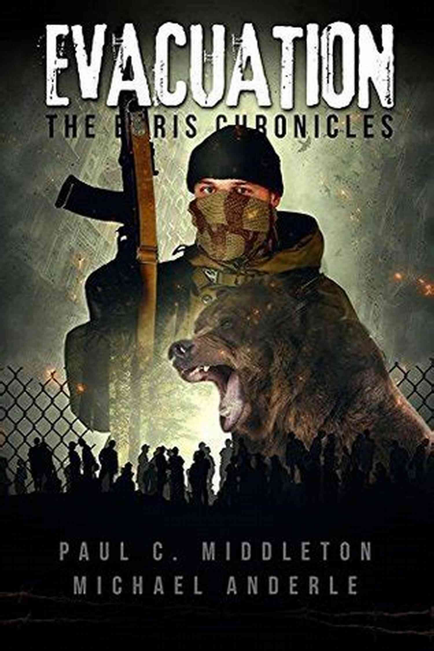 Thrilling Action In Evacuation The Boris Chronicles Evacuation (The Boris Chronicles 1)
