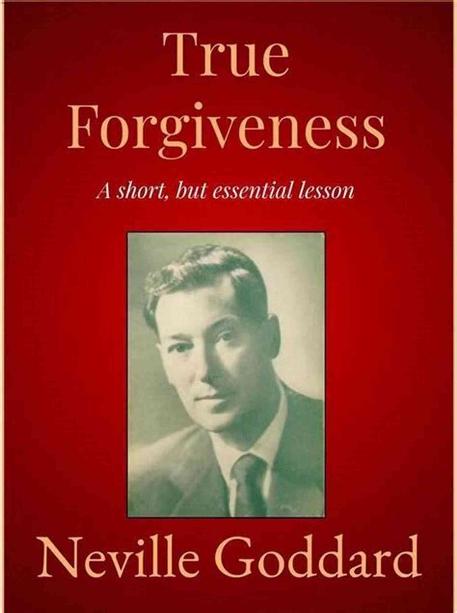 True Forgiveness Neville Goddard