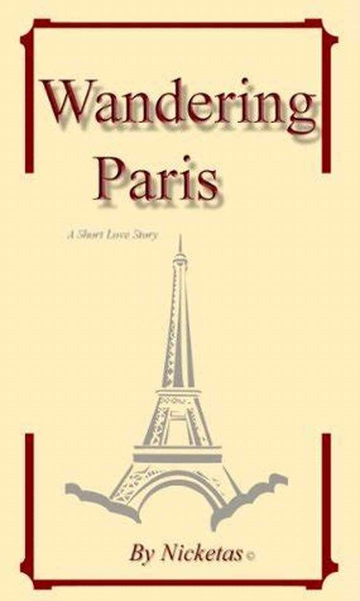 Wandering Paris Short Story Wandering Paris: A Short Story